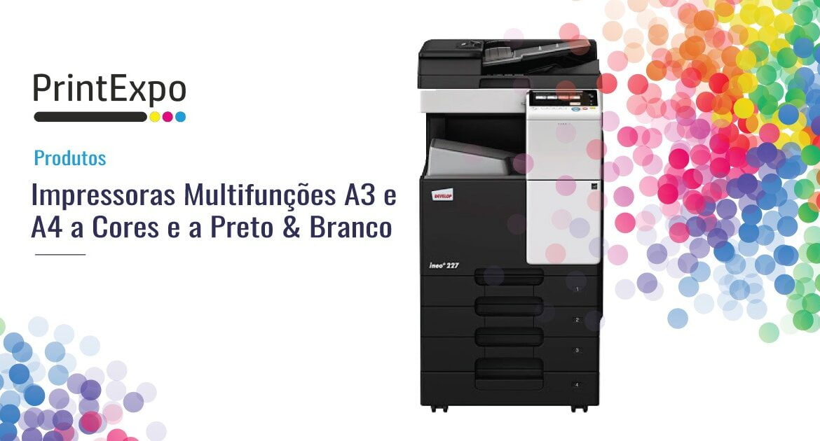 Impressoras Multifunções A3 e A4 a Cores e a Preto & Branco - PrintExpo