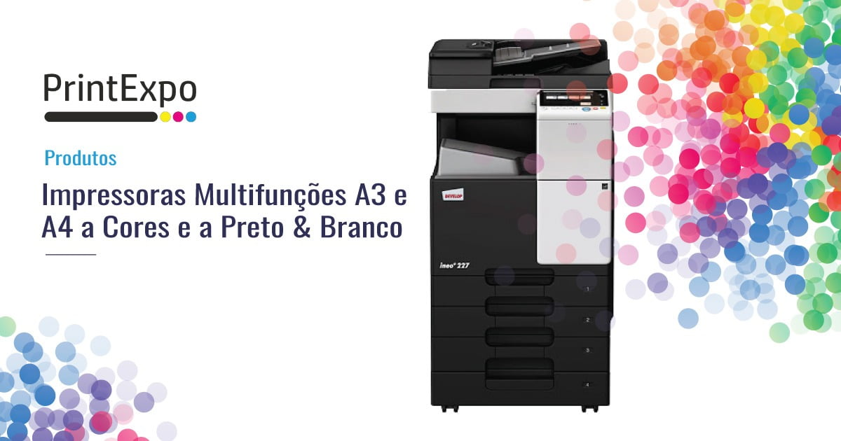 Impressoras Multifunções A3 e A4 a Cores e a Preto & Branco