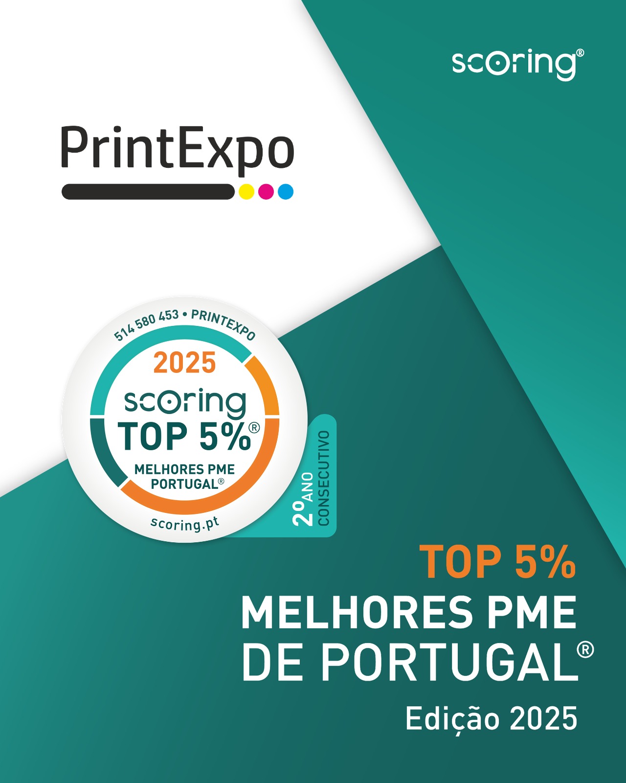 ð Distinção Scoring TOP 5% PME – 2.º ano consecutivo 1 ð Distinção Scoring TOP 5% PME – 2.º ano consecutivo
